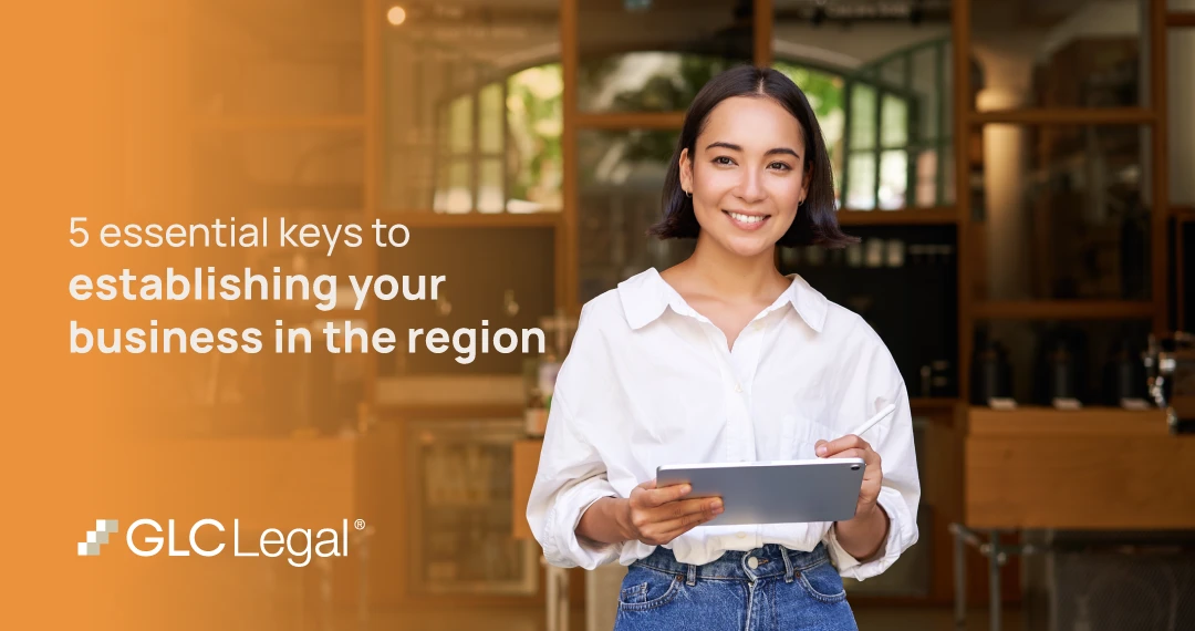 5 key tips for establishing Your Business in the Region Establishing Your Business in the Region latin america