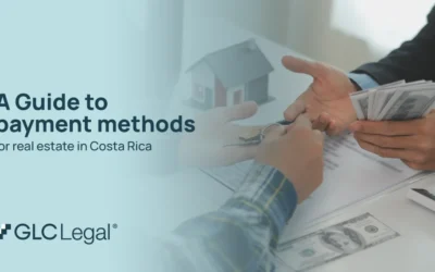 A Guide to Payment Methods for Real Estate in Costa Rica