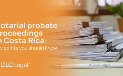 Notarial Probate Proceedings in Costa Rica: Key Points You Should Know