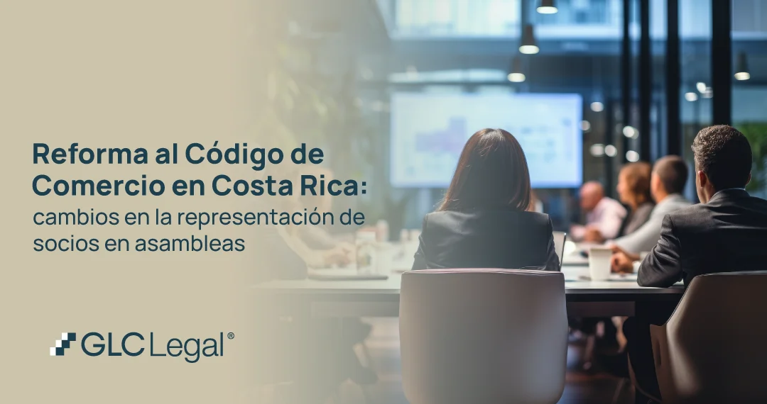 Reforma al Código de Comercio en Costa Rica sobre representación de socios Reforma al Código de Comercio en Costa Rica sobre representación de socios en asambleas