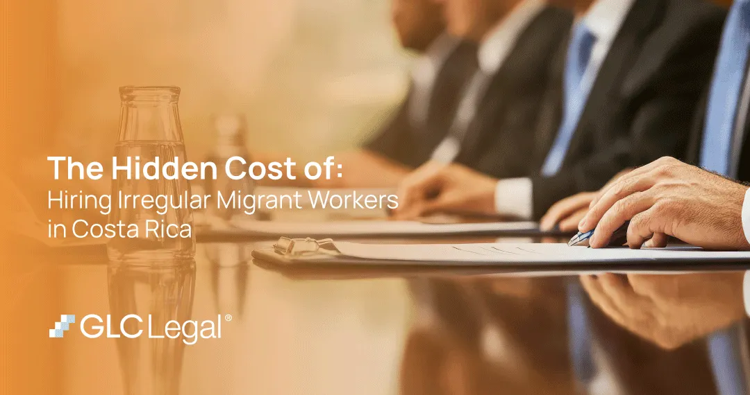 Hiring Irregular Migrant Workers in Costa Rica Hiring irregular migrant workers in Costa Rica legal risks