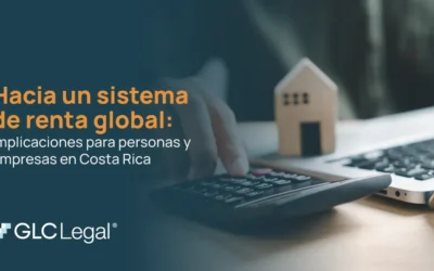 Hacia un sistema de renta global: implicaciones para personas y empresas en Costa Rica